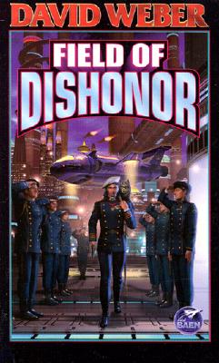 Field of Dishonor - David Weber