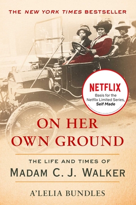 On Her Own Ground: The Life and Times of Madam C.J. Walker - A'lelia Bundles