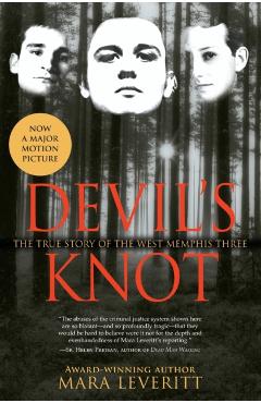 Devil's Knot: The True Story of the West Memphis Three - Mara Leveritt