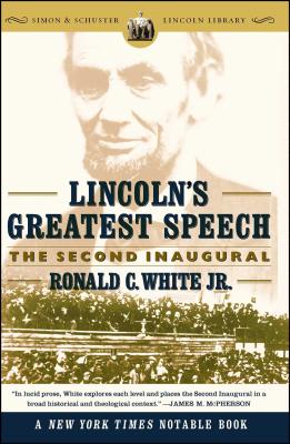 Lincoln's Greatest Speech: The Second Inaugural - Ronald C. White