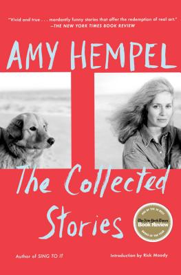 The Collected Stories of Amy Hempel - Amy Hempel
