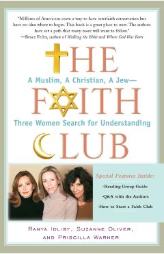 The Faith Club: A Muslim, a Christian, a Jew-- Three Women Search for Understanding - Ranya Idliby