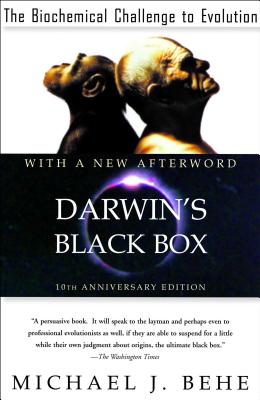 Darwin's Black Box: The Biochemical Challenge to Evolution - Michael J. Behe