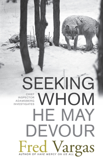 Seeking Whom He May Devour - Fred Vargas