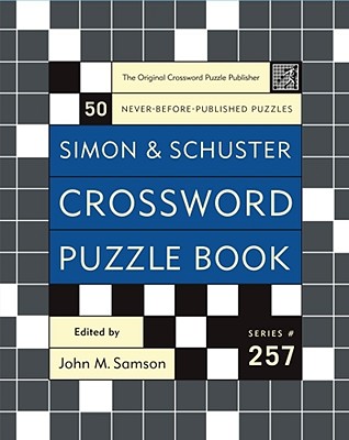 Simon and Schuster Crossword Puzzle Book #257: The Original Crossword Puzzle Publisher - John M. Samson