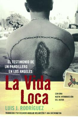La Vida Loca (Always Running): El Testimonio de Un Pandillero En Los Angeles - Luis J. Rodriguez