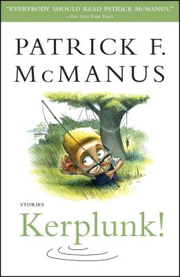 Kerplunk!: Stories - Patrick F. Mcmanus