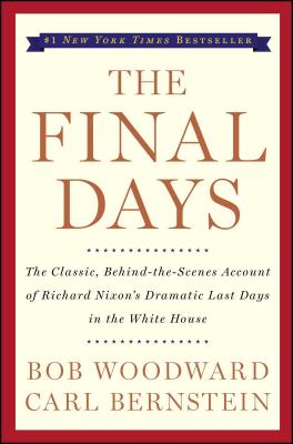 The Final Days - Bob Woodward
