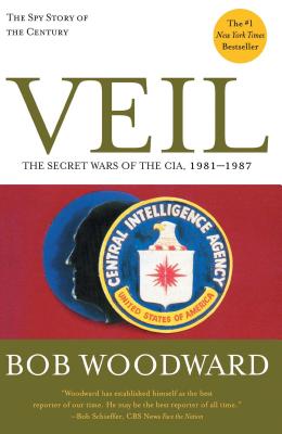 Veil: The Secret Wars of the Cia, 1981-1987 - Bob Woodward