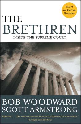 The Brethren: Inside the Supreme Court - Bob Woodward