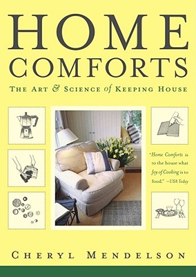 Home Comforts: The Art and Science of Keeping House - Cheryl Mendelson