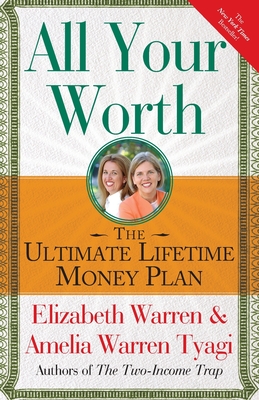 All Your Worth: The Ultimate Lifetime Money Plan - Elizabeth Warren