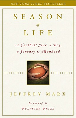 Season of Life: A Football Star, a Boy, a Journey to Manhood - Jeffrey Marx