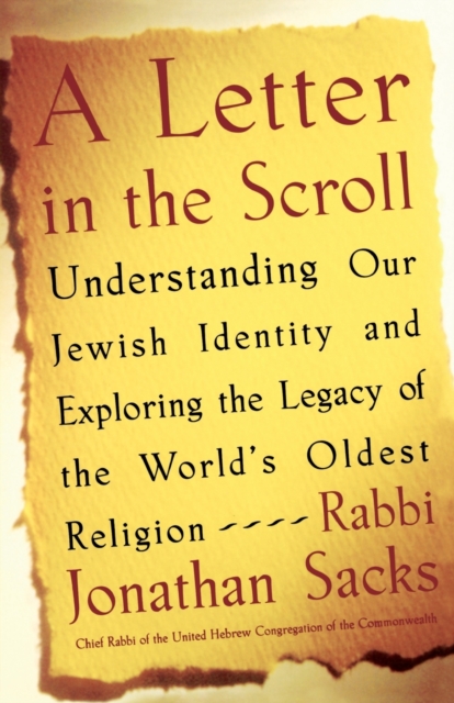 A Letter in the Scroll: Understanding Our Jewish Identity and Exploring the Legacy of the World's Oldest Religion - Rabbi Jonathan Sacks