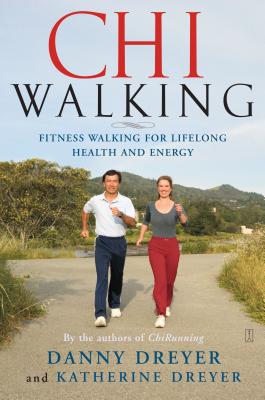 Chiwalking: Fitness Walking for Lifelong Health and Energy - Danny Dreyer