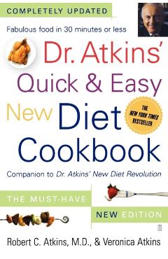 Dr. Atkins' Quick & Easy New Diet Cookbook: Companion to Dr. Atkins' New Diet Revolution - Robert C. M. D. Atkins