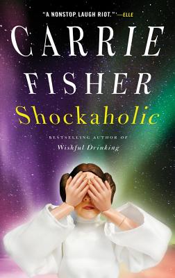 Shockaholic - Carrie Fisher