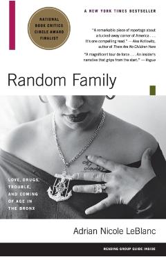 Random Family: Love, Drugs, Trouble, and Coming of Age in the Bronx - Adrian Nicole Leblanc