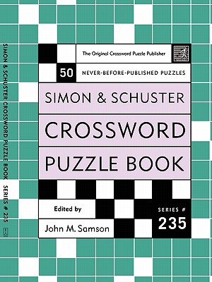 Simon and Schuster Crossword Puzzle Book #235: The Original Crossword Puzzle Publisher - John M. Samson