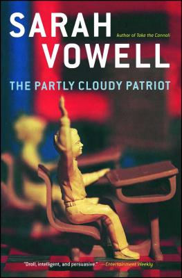The Partly Cloudy Patriot - Sarah Vowell