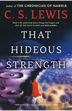 That Hideous Strength: A Modern Fairy-Tale for Grown-Ups - C. S. Lewis