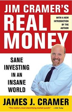 Coperta cărții 'Jim Cramer's Real Money: Sane Investing in an Insane World - James J. Cramer'