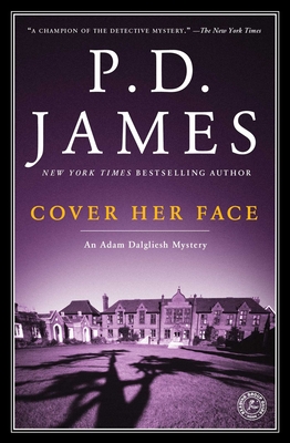Cover Her Face: An Adam Dalgliesh Mystery - P. D. James