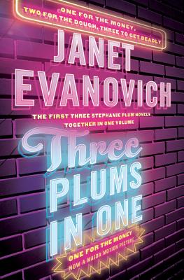 Three Plums in One: One for the Money, Two for the Dough, Three to Get Deadly - Janet Evanovich
