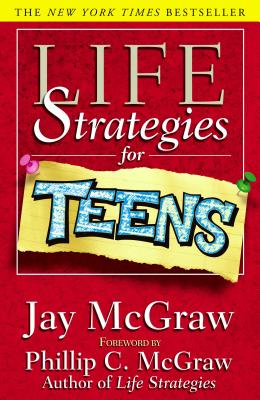 Life Strategies for Teens - Jay Mcgraw