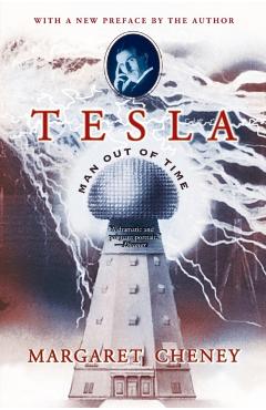 Tesla: Man Out of Time - Margaret Cheney