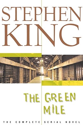 The Green Mile: The Complete Serial Novel - Stephen King