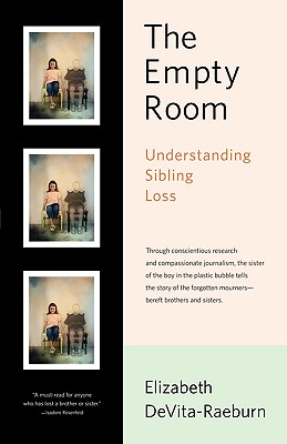 The Empty Room: Understanding Sibling Loss - Elizabeth Devita-raeburn