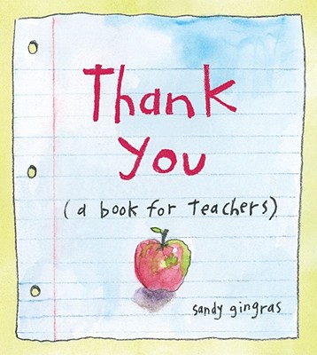 Thank You: (a Book for Teachers) - Sandy Gingras