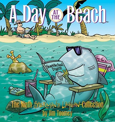 A Day at the Beach: The Ninth Sherman's Lagoon Collection - Jim Toomey
