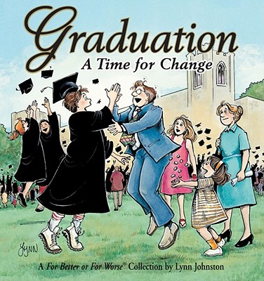 Graduation A Time For Change: A For Better or For Worse Collection - Lynn Johnston