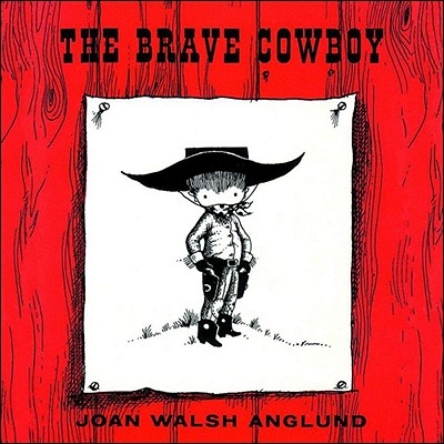 The Brave Cowboy - Joan Walsh Anglund