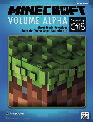 Minecraft: Volume Alpha: Sheet Music Selections from the Video Game Soundtrack - C418