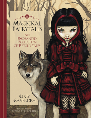 Magickal Faerytales: An Enchanted Collection of Retold Tales - Lucy Cavendish