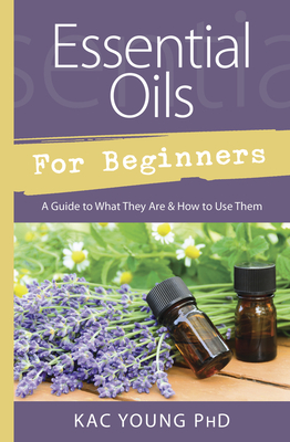 Essential Oils for Beginners: A Guide to What They Are & How to Use Them - Kac Young