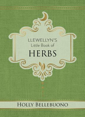 Llewellyn's Little Book of Herbs - Holly Bellebuono