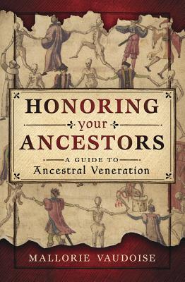 Honoring Your Ancestors: A Guide to Ancestral Veneration - Mallorie Vaudoise