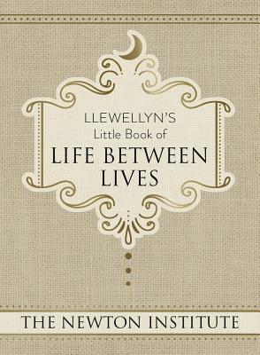 Llewellyn's Little Book of Life Between Lives - The Newton Institute