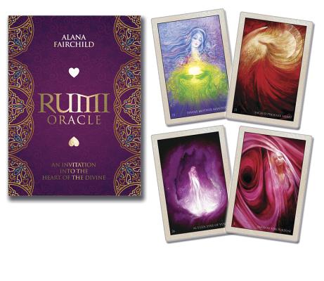 Rumi Oracle: An Invitation Into the Heart of the Divine - Alana Fairchild