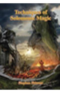 Techniques of Solomonic Magic - Stephen Skinner