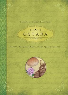 Ostara: Rituals, Recipes & Lore for the Spring Equinox - Kerri Connor