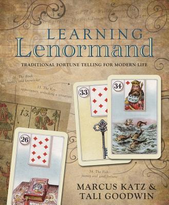 Learning Lenormand: Traditional Fortune Telling for Modern Life - Marcus Katz