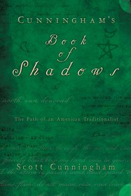 Cunningham's Book of Shadows: The Path of an American Traditionalist - Scott Cunningham