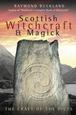 Scottish Witchcraft & Magick: The Craft of the Picts - Raymond Buckland