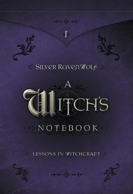 A Witch's Notebook: Lessons in Witchcraft - Silver Ravenwolf