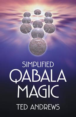 Simplified Qabala Magic - Ted Andrews